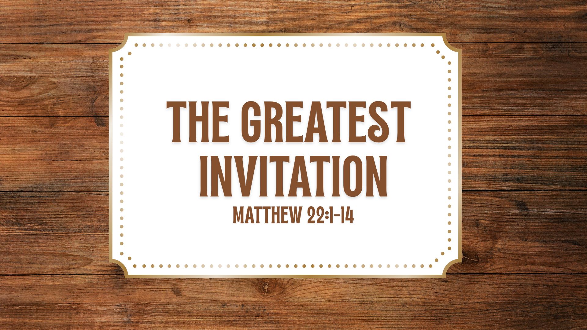 The Greatest Invitation