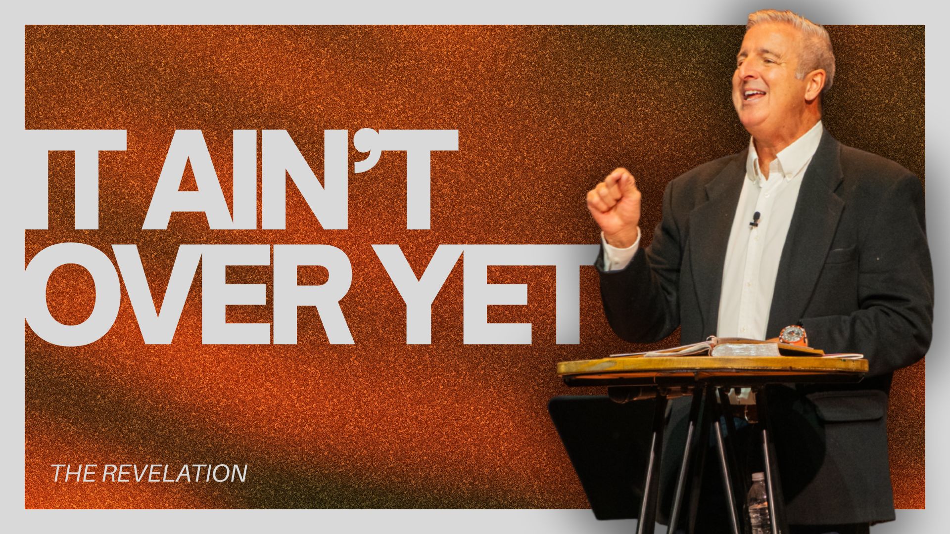 It Ain't Over Yet - Part 1