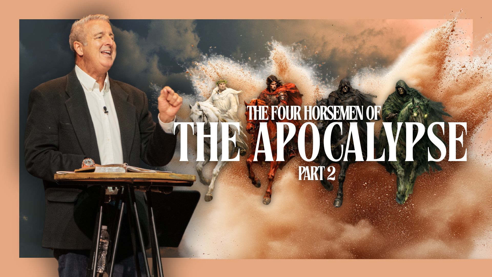 The Four Horsemen of the Apocalypse - PART 2