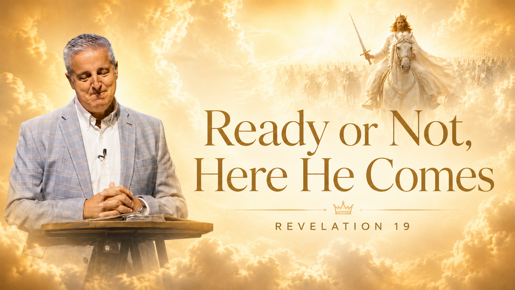 Ready or Not, Here He Comes
